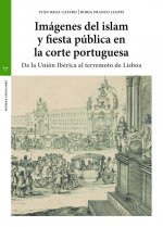 IMÁGENES DEL ISLAM Y FIESTA PÚBLICA EN LA CORTE PORTUGUESA