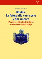 KÂULAK. LA FOTOGRAFÍA COMO ARTE Y DOCUMENTO