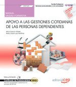 Manual. Apoyo a las gestiones cotidianas de las personas dependientes (UF0123). Certificados de prof