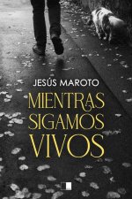 Mientras sigamos vivos