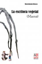 LA ESCRITORA VEGETAL (MAMA)