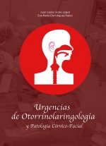 Urgencias de Otorrinolaringolog­a y Patolog­a Cérvico-facial