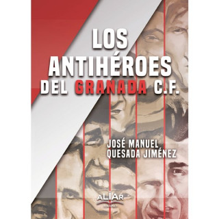 Los antihéroes del Granada C.F.