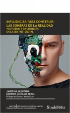 INFLUENCIAR PARA CONSTRUIR LAS SOMBRAS DE LA REALIDAD