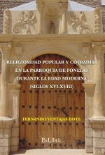 Religiosidad popular y cofradías en la parroquia de Fonelas durante la Edad Moderna (siglos XVI-XVII