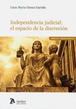 Independencia judicial: el espacio de la discreción