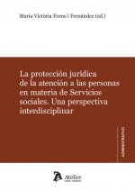 La protección jurídica de la atención a las personas en materia de servicios sociales.