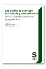 Los delitos de atentado, resistencia y desobediencia