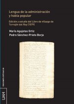 Lengua de la administración y habla popular. Edición y estudio del Libro de villazgo de Torrejón del