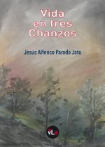 Vida en tres Chanzos