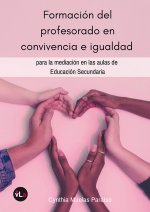 Formación del profesorado en convivencia e igualdad para la mediación en las aulas de Educación Secu