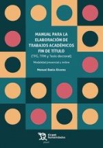 Manual para la Elaboración de Trabajos Académicos fin de Título (TFG, TFM y Tesis doctoral)