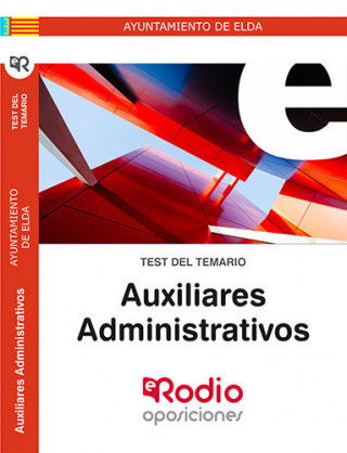 Auxiliares Administrativos Ayuntamiento de Elda. Test del Temario.