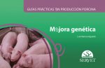 Guías prácticas en producción porcina. Mejora genética