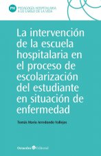 LA INTERVENCION EN LA ESCUELA HOSPITALARIA EN EL PROCESO DE ESCOLARIZACION DEL E