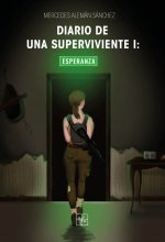 DIARIO DE UNA SUPERVIVIENTE I: ESPERANZA