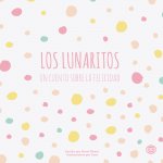 Los lunaritos, un cuento sobre la felicidad