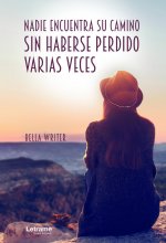 Nadie encuentra su camino sin haberse perdido varias veces