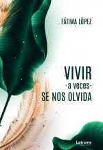 Vivir -a veces- se nos olvida