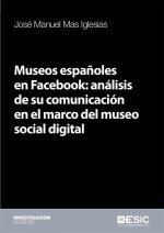 Museos españoles en Facebook: análisis de su comunicación en el marco del museo social digital