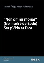 NON OMNIS MORIAR NO MORIRE DEL TODO SER