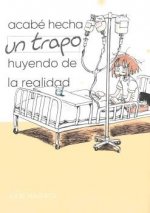 Cómo me enfrenté a la realidad y acabé hecha un trapo