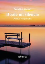 DESDE MI SILENCIO. POEMAS RECUPERADOS