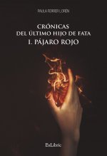 Crónicas del último hijo de Fata I. Pájaro rojo