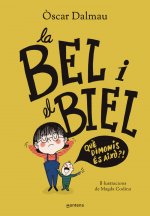 LA BEL I EL BIEL. QUE DIMONIS ES AIXO?