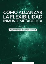 COMO ALCANZAR LA FLEXIBILIDAD INMUNO METAB