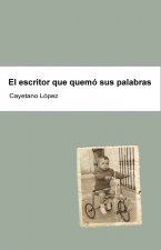 El escritor que quemó sus palabras
