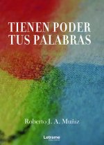 Tienen poder tus palabras