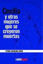 Cecilia y otras mujeres que se creyeron muertas