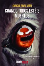 Cuando todos estéis muertos