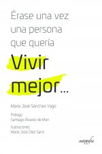 Erase una vez una persona que quería vivir mejor?