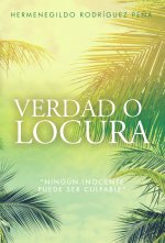 Verdad o locura