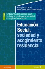 EDUCACION SOCIAL, SOCIEDAD Y ACOGIMIENTO RESIDENCIAL