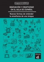INNOVACION Y CREATIVIDAD EN AULA DE ESPAÑOL NUEVAS FORMAS