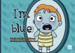I'M BLUE