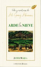 Arde la nieve. Vida y aventuras de Alí Gómez Abenamir