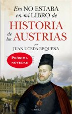 ESO NO ESTABA...HIST. DE LOS AUSTRIAS
