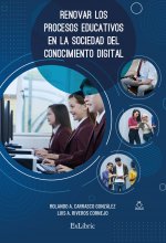RENOVAR LOS PROCESOS EDUCATIVOS EN LA SOCIEDAD DEL CONOCIMIENTO D