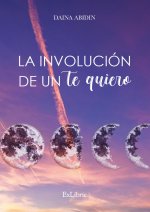 LA INVOLUCION DE UN TE QUIERO