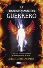 LA TRANSFORMACION DEL GUERRERO