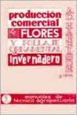 Producción comercial de flores de corte y follaje ornamentales
