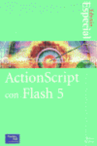 ACTIONSCRIPT CON FLASH 5 EDICION ESPECIAL