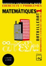 Exercicis i problemes 1. Matemàtiques. Humanitats i Ciències Socials Batxillerat (2008)