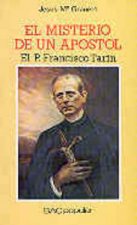 El misterio de un apóstol. El P. Francisco Tarín