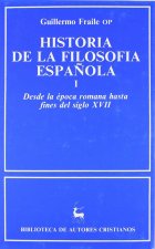 (I) HISTORIA DE LA FILOSOFIA ESPAÑOLA: DESDE LA EPOCA ROMANA HASTA FINALES DEL SIGLO XVII