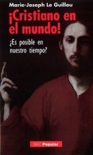 ­Cristiano en el mundo! ¿Es posible en nuestro tiempo?
